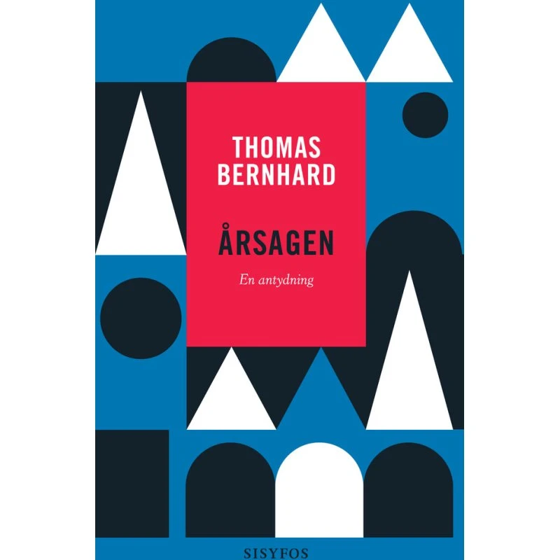 Årsagen. En antydning - Thomas Bernhard