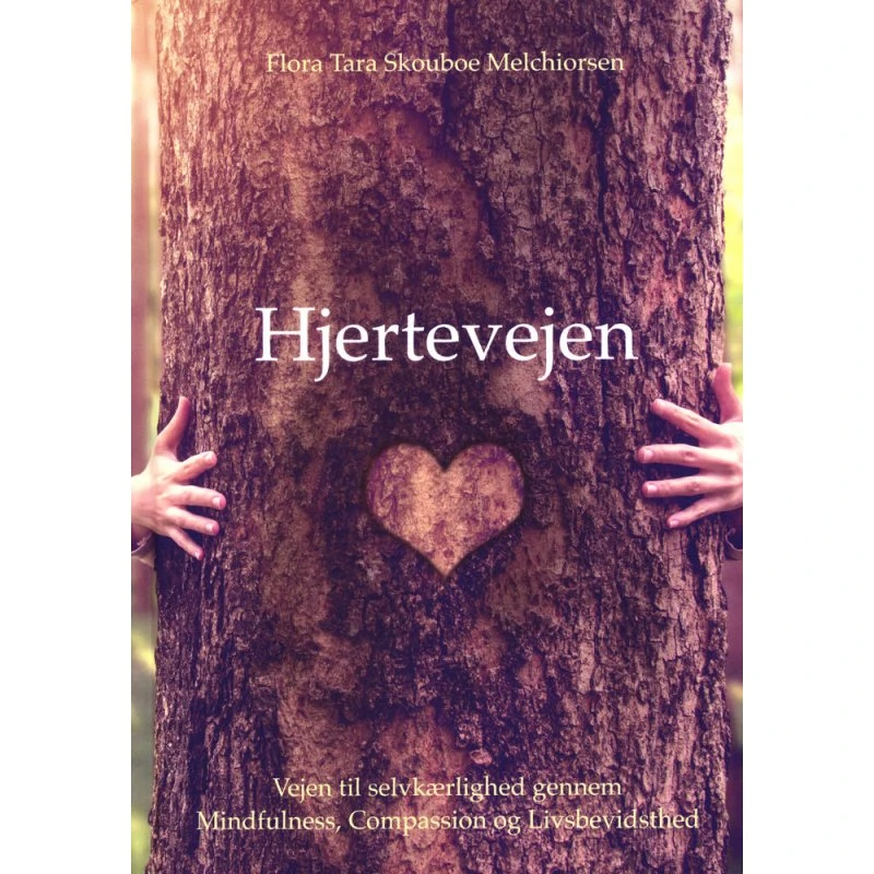 Hjertevejen - Flora Tara Skouboe Melchiorsen