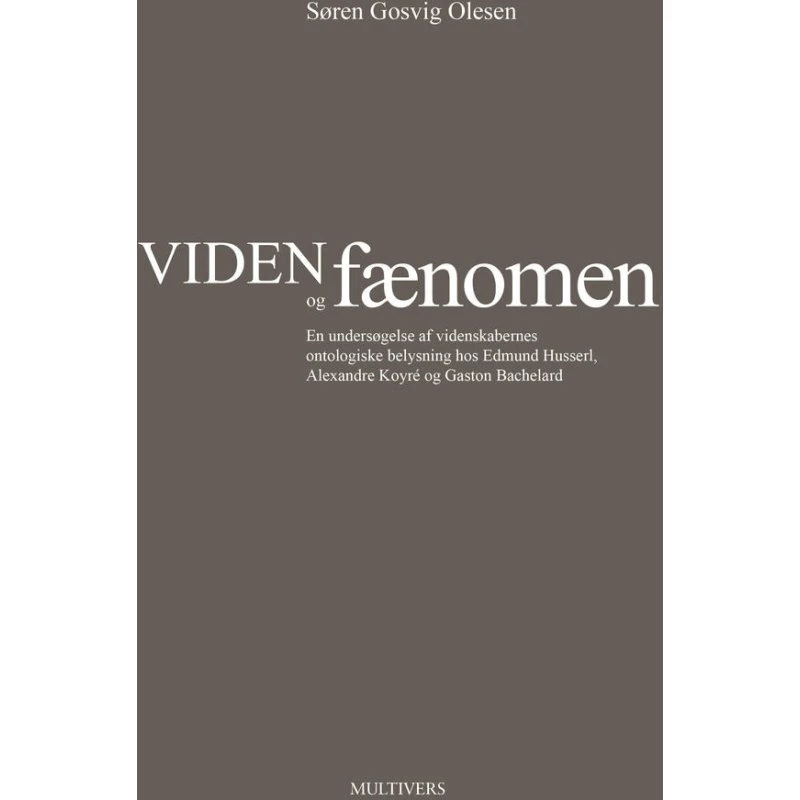Viden og fænomen (2. udg.) - Søren Gosvig Olesen