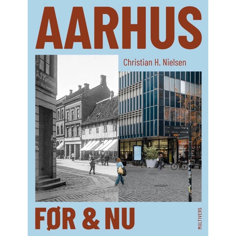 Aarhus før og nu - Christian H. Nielsen - Bog