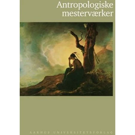 Antropologiske mesterværker - Ole Høiris - Bog