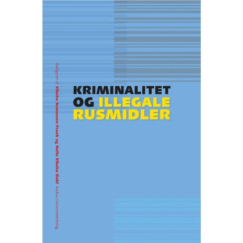 Kriminalitet og illegale rusmidler - Vibeke Asmussen Frank