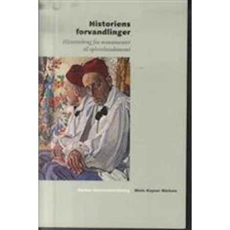 Historiens forvandlinger - Niels Kayser Nielsen