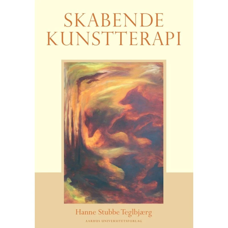 Skabende kunstterapi - Hanne Stubbe Teglbjærg