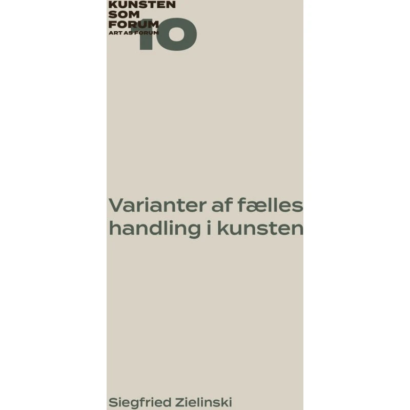 Varianter af fælles handling i kunsten - Siegfried Zielinski