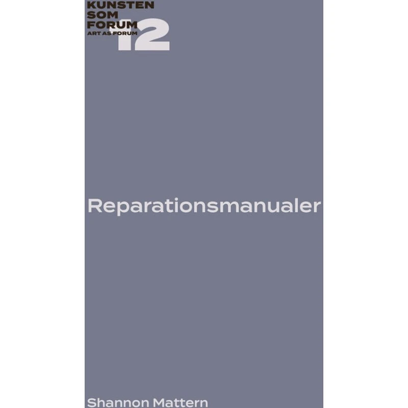 Reparationsmanualer - Shannon Mattern
