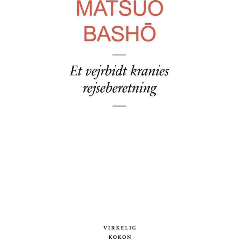 Matsuo Basho: Et vejrbidt kranies rejseberetning