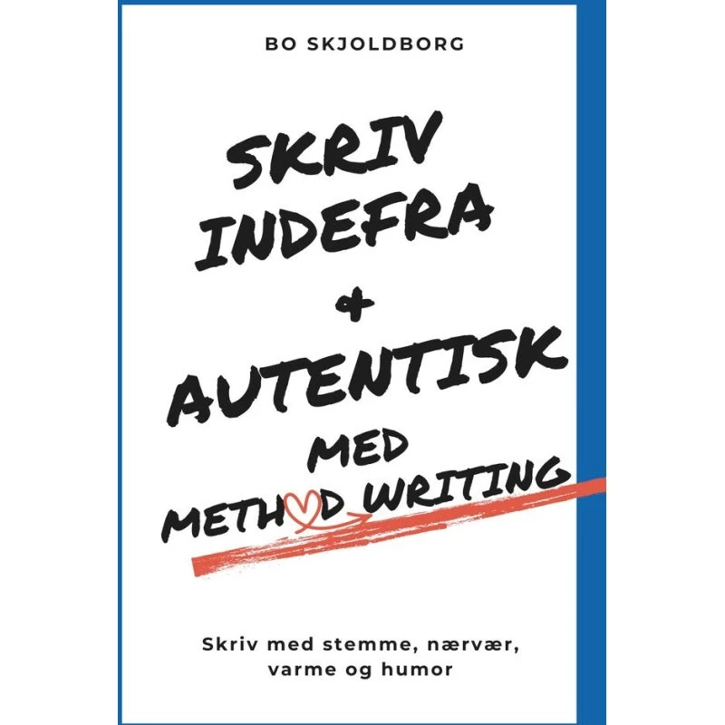Skriv indefra og autentisk med Method Writing - Bo Skjoldborg