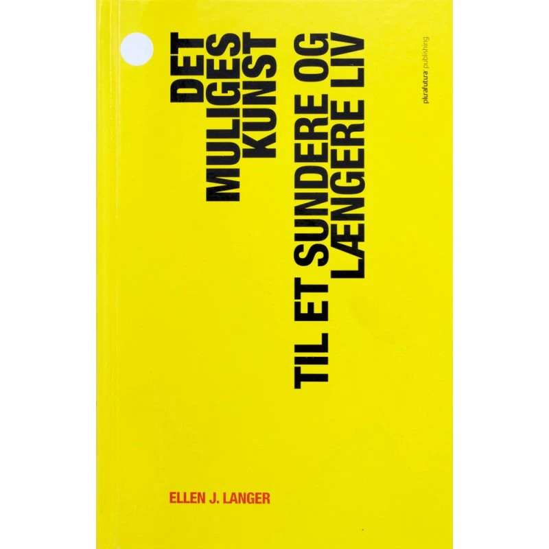 Det Muliges Kunst - Ellen J. Langer
