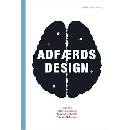 Adfærdsdesign - Andreas Lieberoth, Niels Holm Jensen & Thomas Dalsgaard