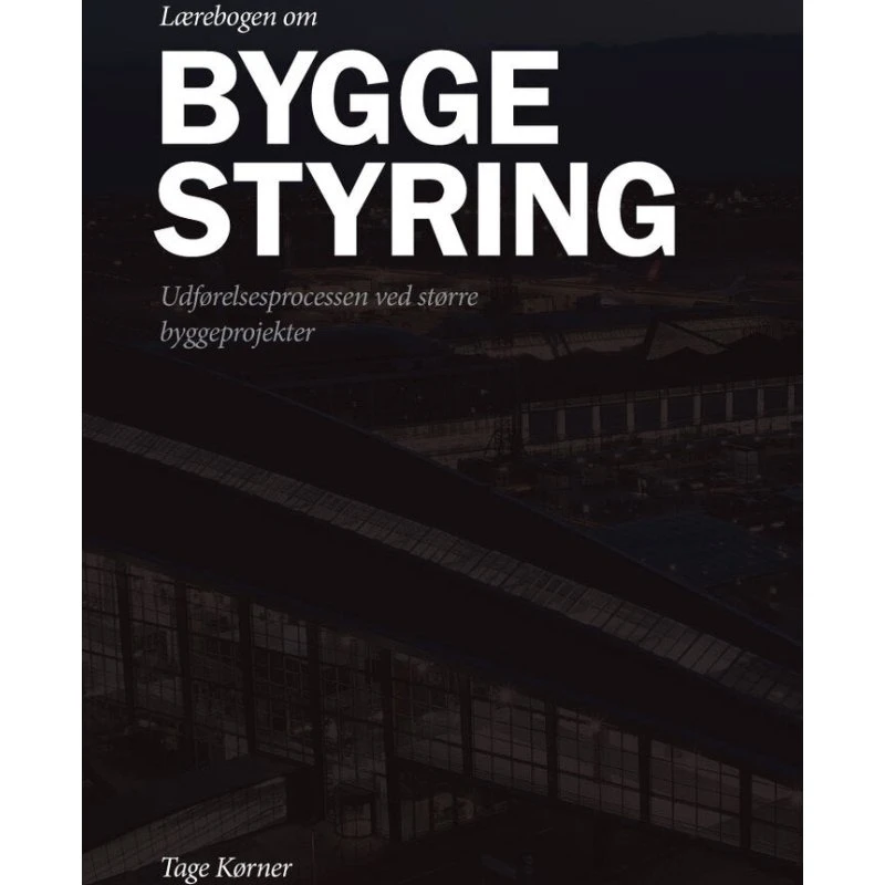 Lærebogen om byggestyring - Tage Kørner