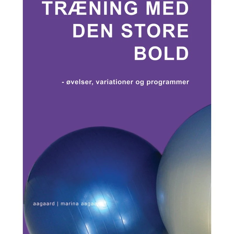 Marina Aagaard: Træning med den store bold