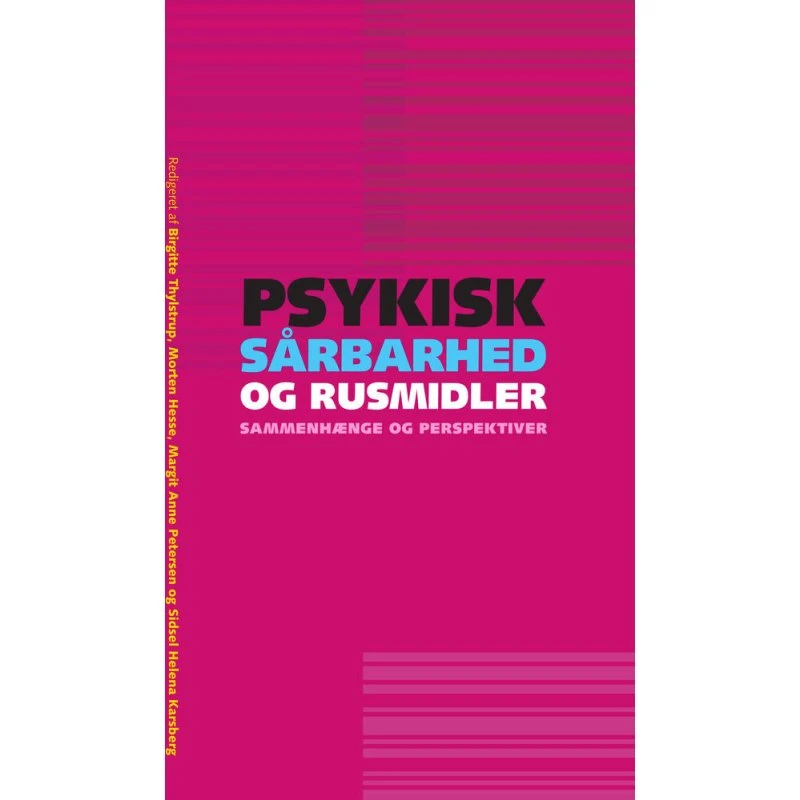 Psykisk sårbarhed og rusmidler - sammenhænge og perspektiver