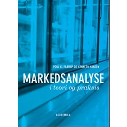 Markedsanalyse i teori og praksis - Kenneth Hansen & Poul K. Faarup