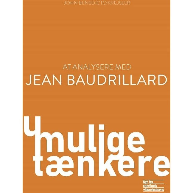 At analysere med Jean Baudrillard - John Benedicto Krejsler