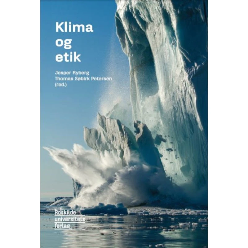 Klima og etik - Thomas Søbirk & Jesper Ryberg