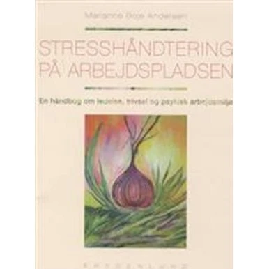 Stresshåndtering på arbejdspladsen - Marianne Boje Andersen