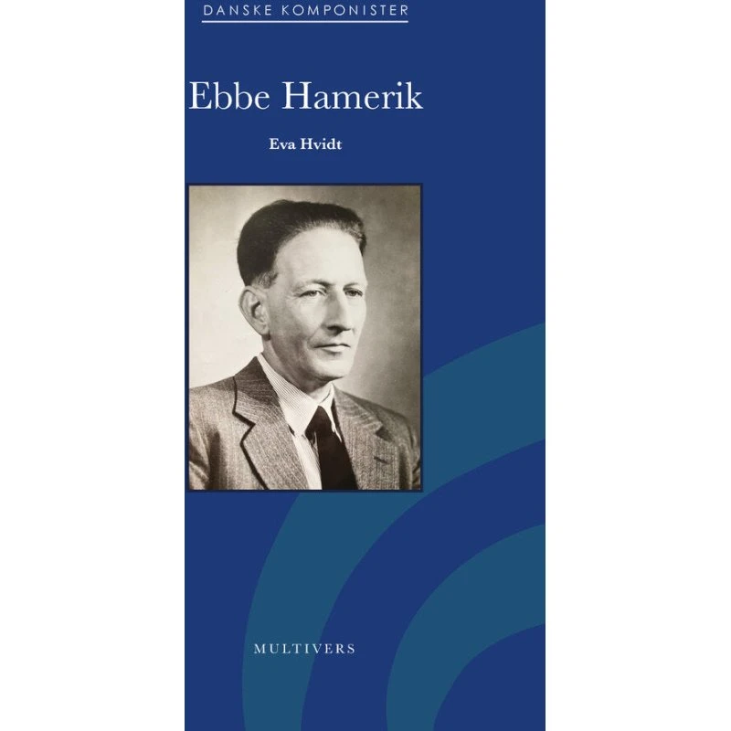 Ebbe Hamerik - Eva Hvidt - Bog