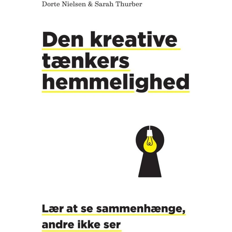 Den kreative tænkers hemmelighed - Dorte Nielsen & Sarah Thurber