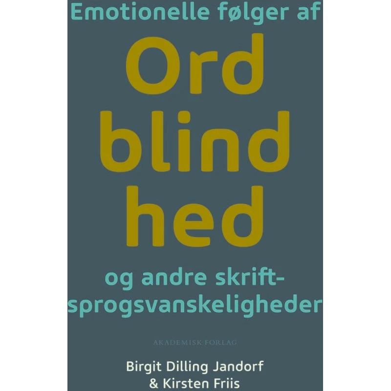 Emotionelle følger af ordblindhed af Birgit Dilling Jandorf & Kirsten Friis