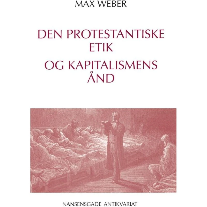 Den protestantiske etik og kapitalismens ånd - Max Weber