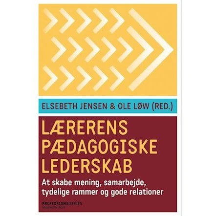 Lærerens pædagogiske lederskab - Elsebeth Jensen & Ole Løw