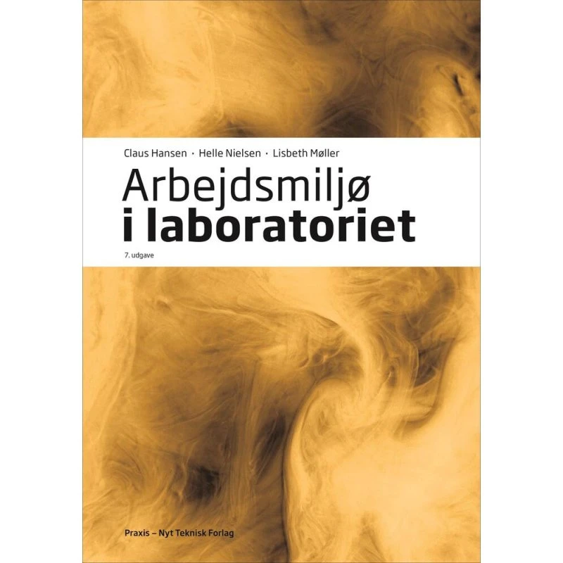 Arbejdsmiljø i laboratoriet - Claus Hansen, Helle Nielsen & Lisbeth Møller