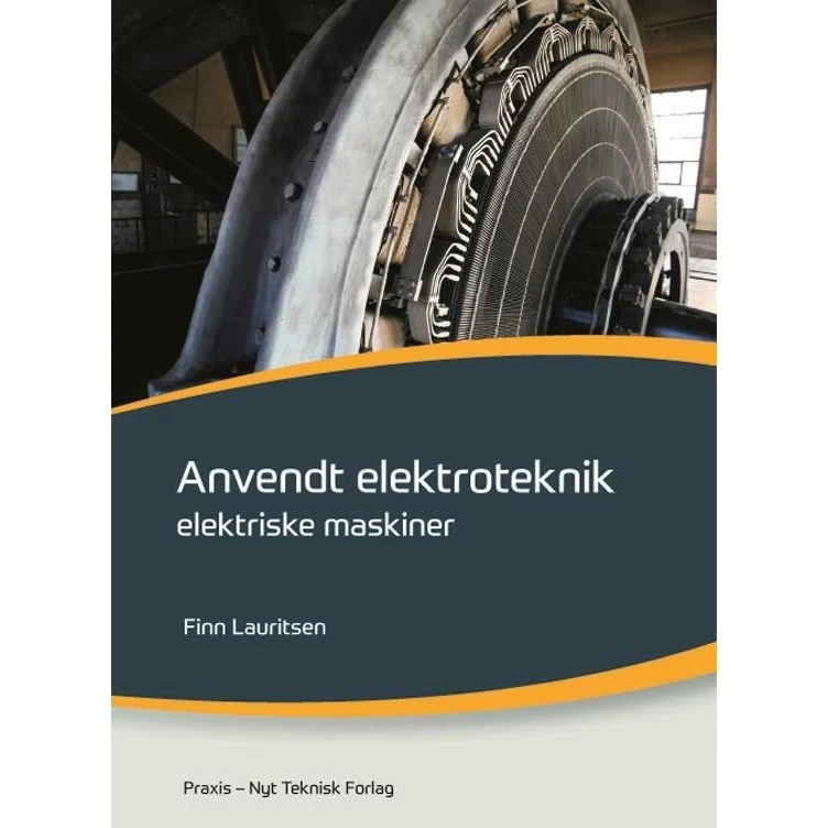 Anvendt elektroteknik - Elektriske maskiner af Finn Lauritsen