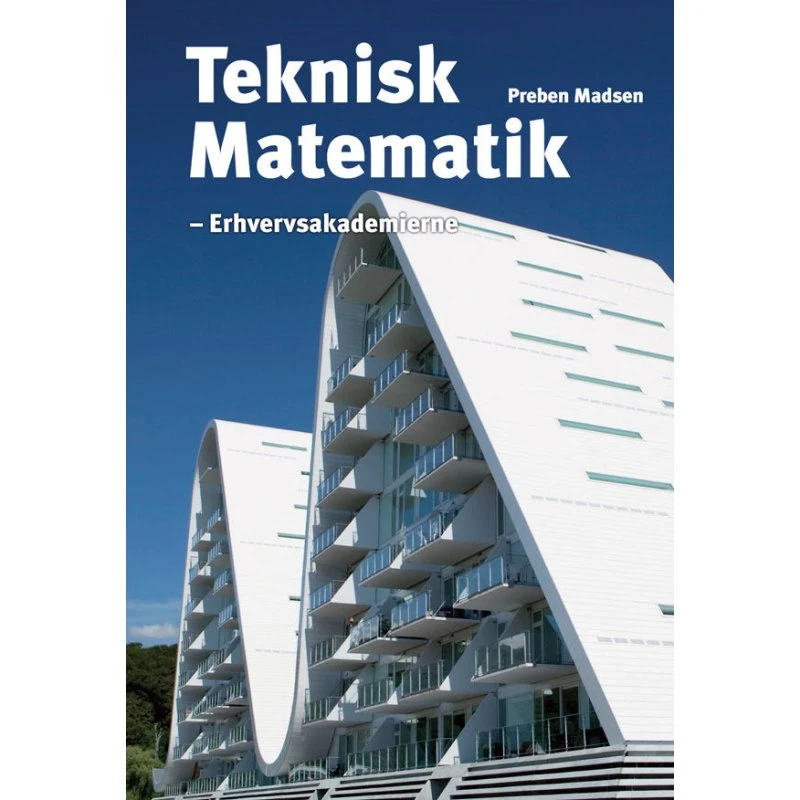 Teknisk Matematik - Preben Madsen - Erhvervsakademierne