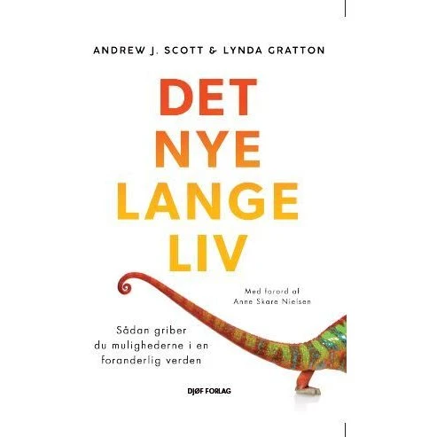 Det nye lange liv - Andrew J. Scott & Lynda Gratton