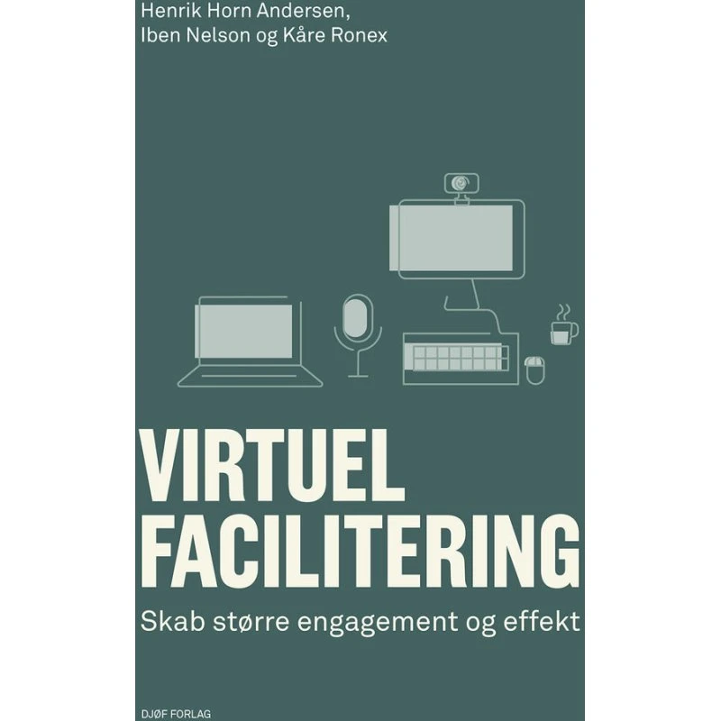 Virtuel facilitering - Henrik Horn Andersen, Iben Nelson & Kåre Ronex