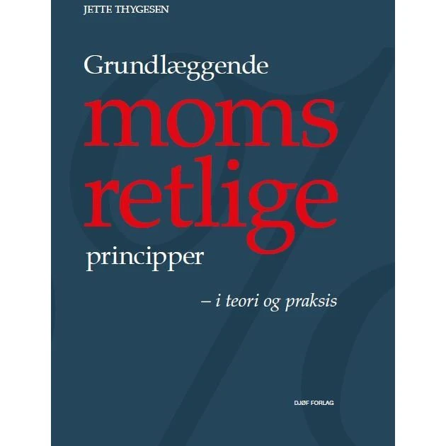 Grundlæggende momsretlige principper - Jette Thygesen