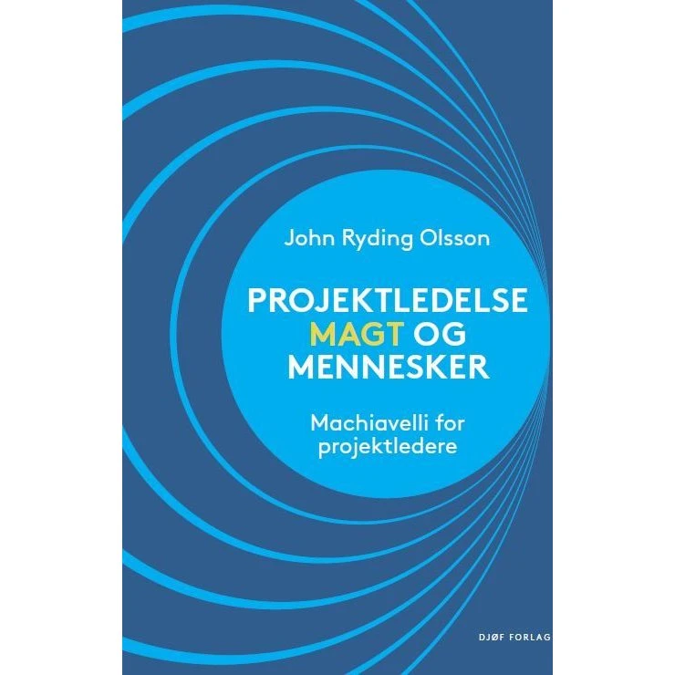 Projektledelse, magt og mennesker - John Ryding Olsson