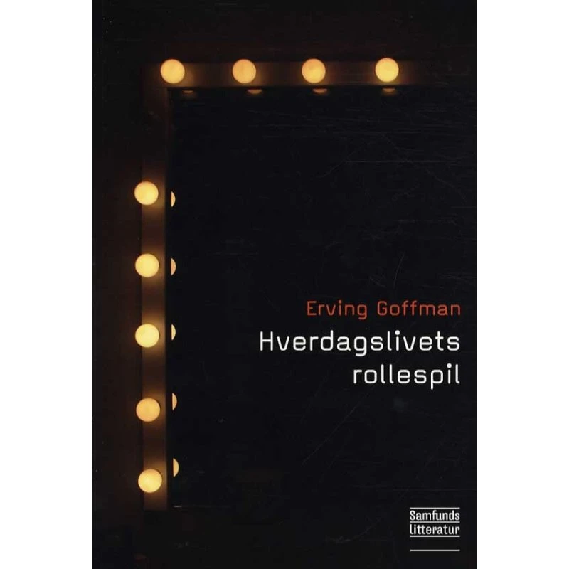Hverdagslivets rollespil - Erving Goffman