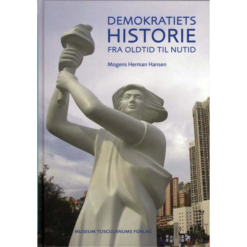 Demokratiets historie fra oldtid til nutid - Mogens Herman Hansen