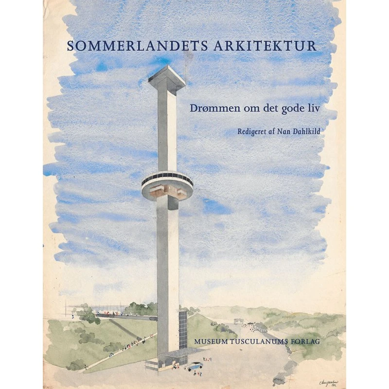 Sommerlandets arkitektur - Margrethe Floryan & Nan Dahlkild