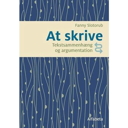 Fanny Slotorub: At skrive - Tekstsammenhæng og argumentation
