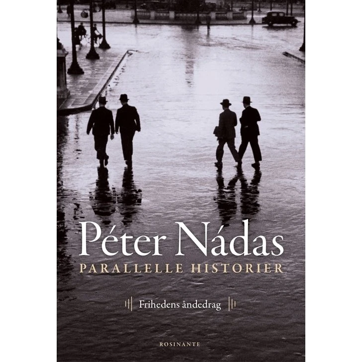 Parallelle historier 3: Frihedens åndedrag - Péter Nádas