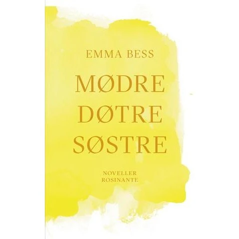 Emma Bess: Mødre, døtre, søstre - Bog
