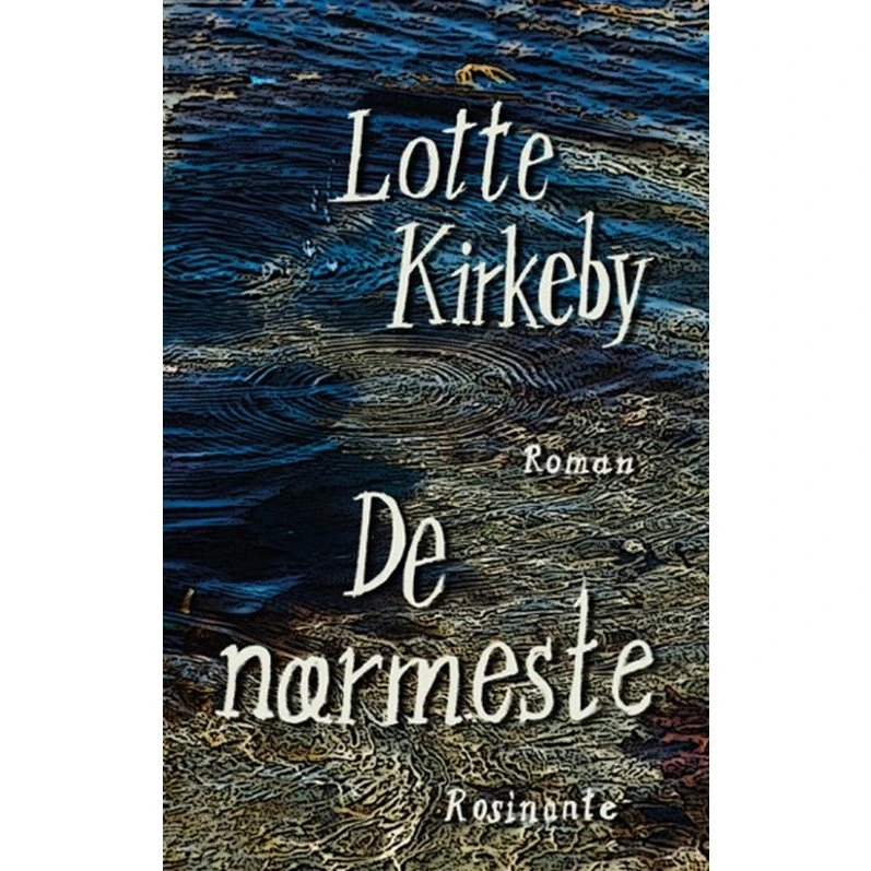 De nærmeste - Lotte Kirkeby Hansen (Bog)