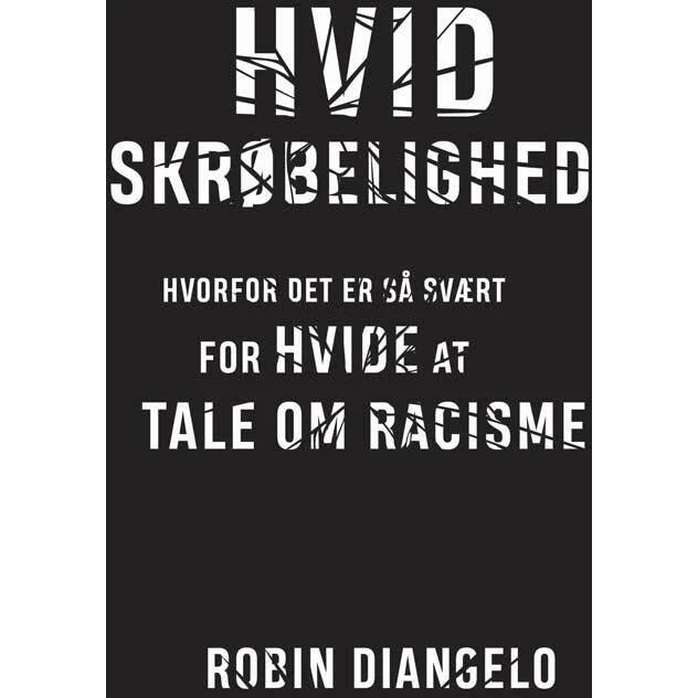 Hvid skrøbelighed - Robin DiAngelo - Bog