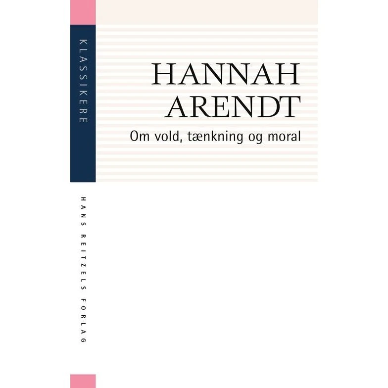 Hannah Arendt: Om vold, tænkning og moral
