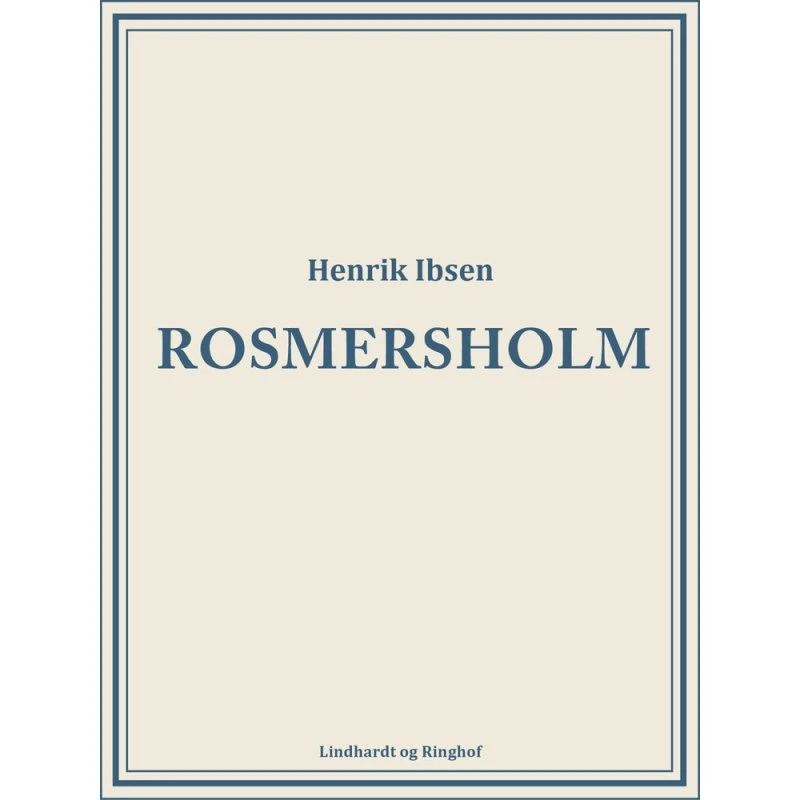 Henrik Ibsen - Rosmersholm - Bog