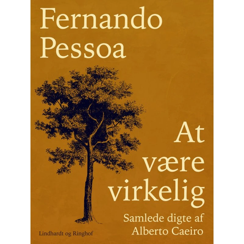 At være virkelig: Samlede digte af Alberto Caeiro af Fernando Pessoa