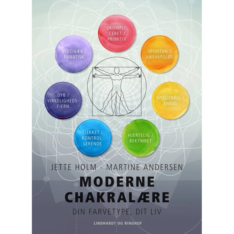 Moderne chakralære - Din farvetype, dit liv af Jette Holm & Martine Andersen