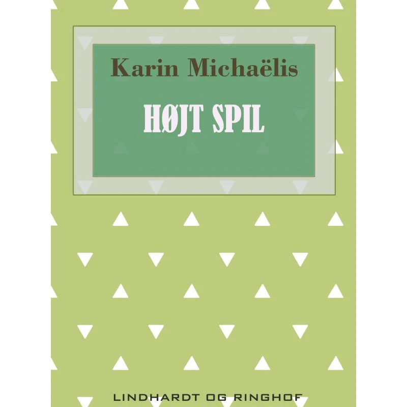 Højt spil - Karin Michaëlis - Bog