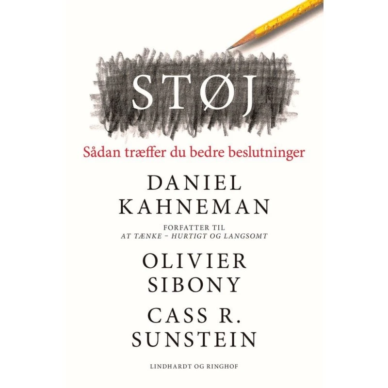 Støj: Sådan træffer du bedre beslutninger - Daniel Kahneman