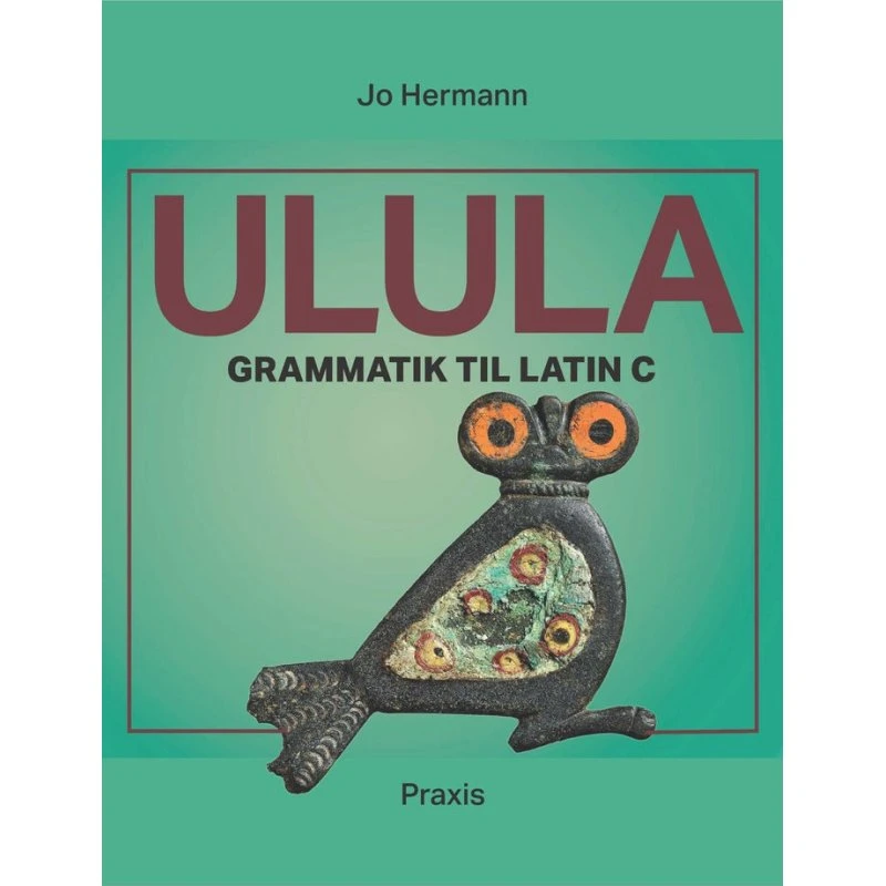 Ulula: Grammatik til latin C af Jo Hermann