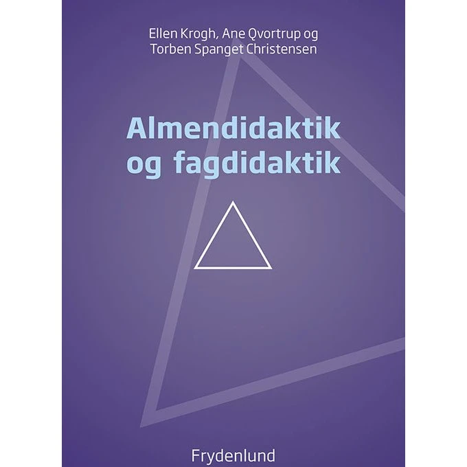 Almendidaktik og fagdidaktik - Ane Qvortrup m.fl.