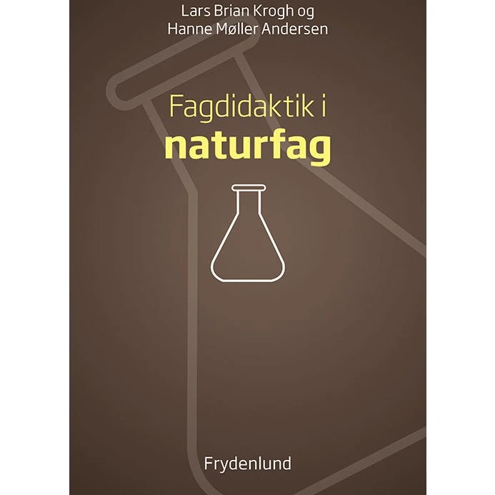 Fagdidaktik i naturfag af Hanne Møller Andersen & Lars Brian Krogh